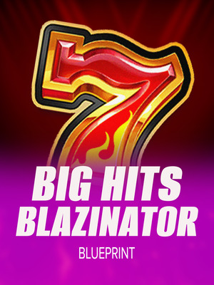 Big Hits Blazinator
